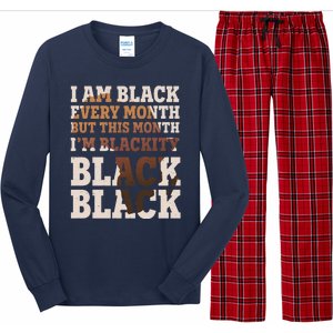 I Am Black Every Month This Month I'm Blackity Black Black Long Sleeve Pajama Set