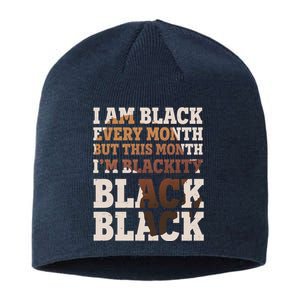 I Am Black Every Month This Month I'm Blackity Black Black Sustainable Beanie