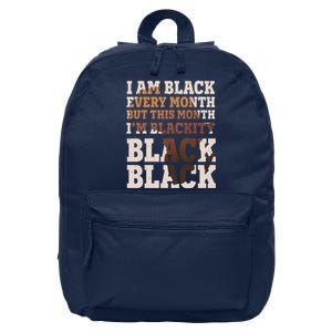 I Am Black Every Month This Month I'm Blackity Black Black 16 in Basic Backpack