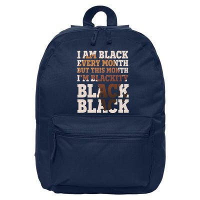 I Am Black Every Month This Month I'm Blackity Black Black 16 in Basic Backpack