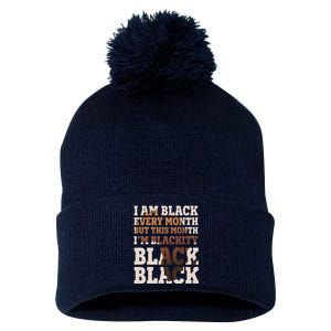 I Am Black Every Month This Month I'm Blackity Black Black Pom Pom 12in Knit Beanie