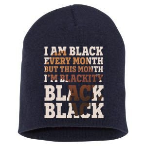 I Am Black Every Month This Month I'm Blackity Black Black Short Acrylic Beanie