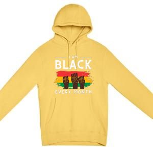 I Am Black Every Month But This Month I Am Blackity Black Black Premium Pullover Hoodie