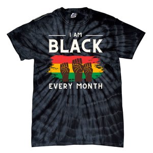 I Am Black Every Month But This Month I Am Blackity Black Black Tie-Dye T-Shirt