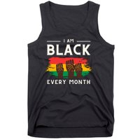 I Am Black Every Month But This Month I Am Blackity Black Black Tank Top