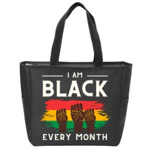 I Am Black Every Month But This Month I Am Blackity Black Black Zip Tote Bag