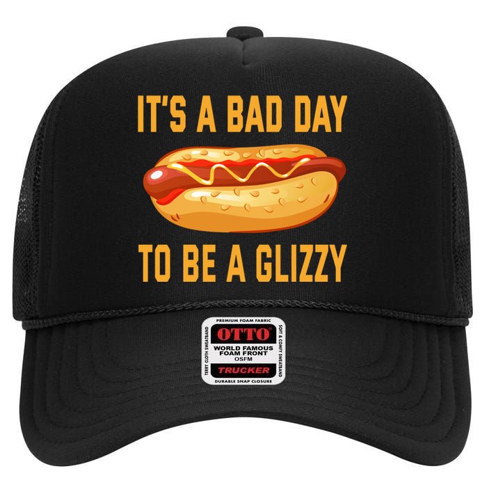 It’s A Bad Day To Be A Glizzy Hotdog High Crown Mesh Back Trucker Hat