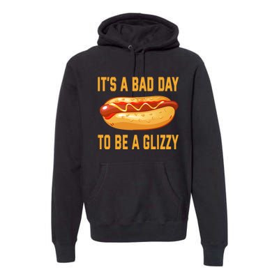 It’s A Bad Day To Be A Glizzy Hotdog Premium Hoodie