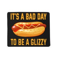 It’s A Bad Day To Be A Glizzy Hotdog Mousepad