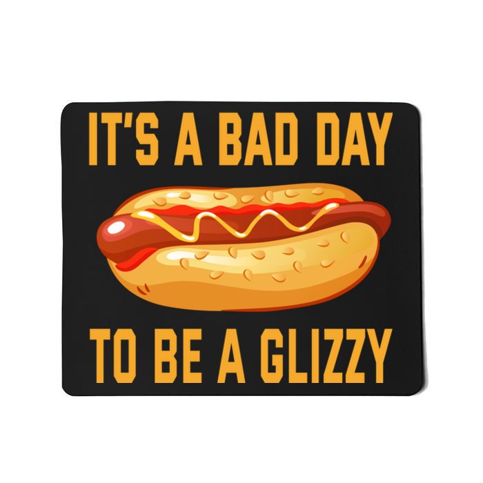 It’s A Bad Day To Be A Glizzy Hotdog Mousepad