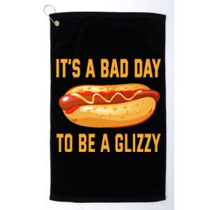 It’s A Bad Day To Be A Glizzy Hotdog Platinum Collection Golf Towel