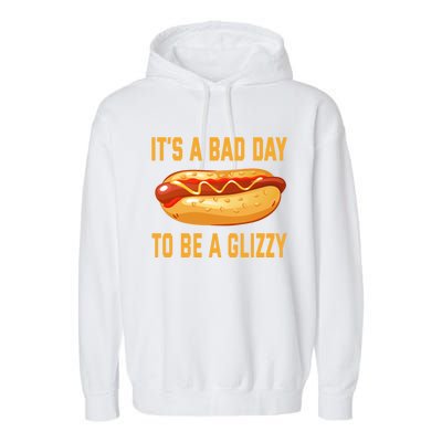 It’s A Bad Day To Be A Glizzy Hotdog Garment-Dyed Fleece Hoodie