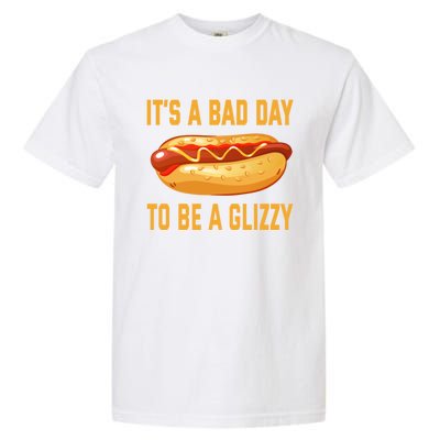 It’s A Bad Day To Be A Glizzy Hotdog Garment-Dyed Heavyweight T-Shirt