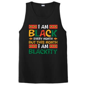 I Am Black Every Month But This Month I Am Blackity For Black History Month Gift PosiCharge Competitor Tank