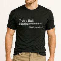 It’S A Ball Motherfucker Wyatt Langford Performance Shirt