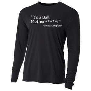 It’S A Ball Motherfucker Wyatt Langford Cooling Performance Long Sleeve Crew