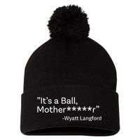 It’S A Ball Motherfucker Wyatt Langford Pom Pom 12in Knit Beanie