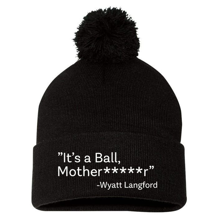 It’S A Ball Motherfucker Wyatt Langford Pom Pom 12in Knit Beanie