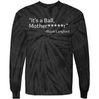 It’S A Ball Motherfucker Wyatt Langford Tie-Dye Long Sleeve Shirt