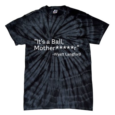 It’S A Ball Motherfucker Wyatt Langford Tie-Dye T-Shirt