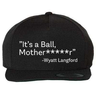 It’S A Ball Motherfucker Wyatt Langford Wool Snapback Cap