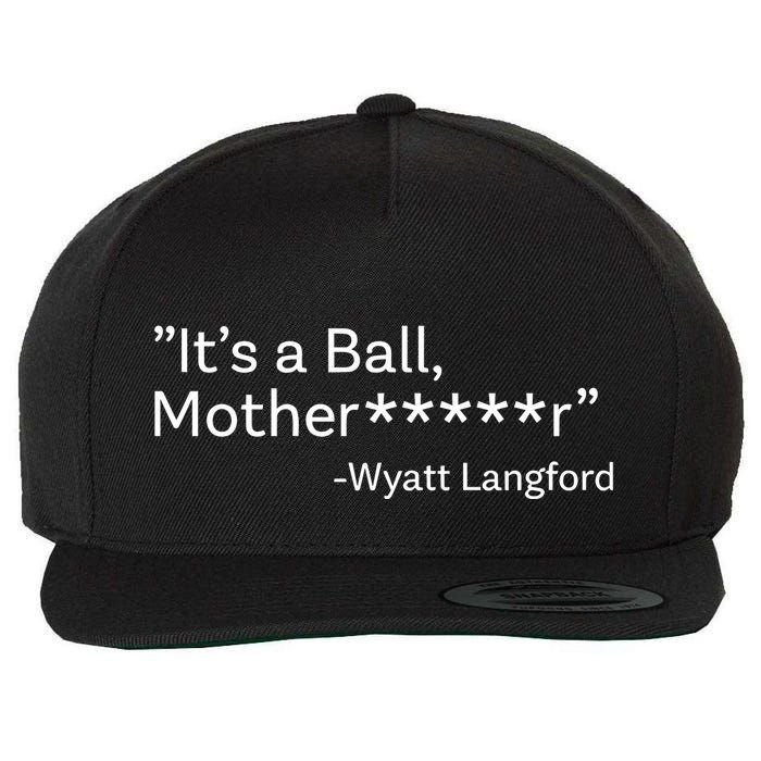 It’S A Ball Motherfucker Wyatt Langford Wool Snapback Cap
