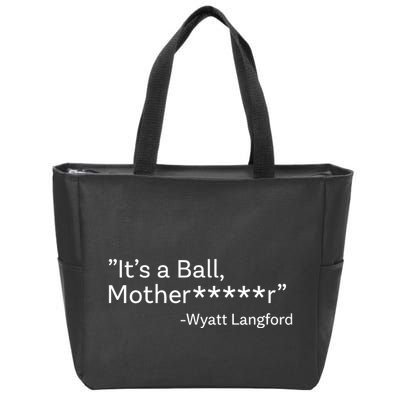 It’S A Ball Motherfucker Wyatt Langford Zip Tote Bag