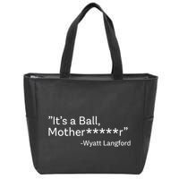 It’S A Ball Motherfucker Wyatt Langford Zip Tote Bag