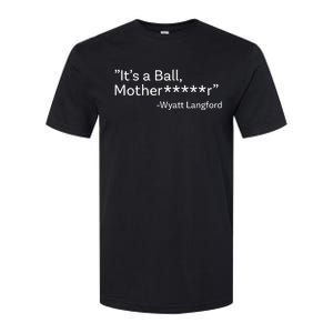 It’S A Ball Motherfucker Wyatt Langford Softstyle CVC T-Shirt