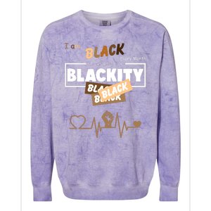 I Am Black Every Month But This Month I Am Blackity Black Colorblast Crewneck Sweatshirt