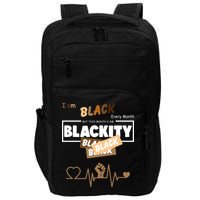 I Am Black Every Month But This Month I Am Blackity Black Impact Tech Backpack