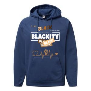 I Am Black Every Month But This Month I Am Blackity Black Performance Fleece Hoodie