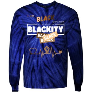 I Am Black Every Month But This Month I Am Blackity Black Tie-Dye Long Sleeve Shirt