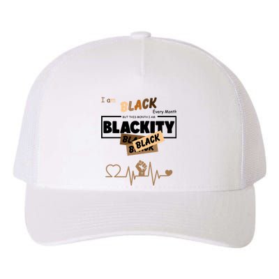 I Am Black Every Month But This Month I Am Blackity Black Yupoong Adult 5-Panel Trucker Hat