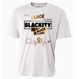 I Am Black Every Month But This Month I Am Blackity Black Cooling Performance Crew T-Shirt