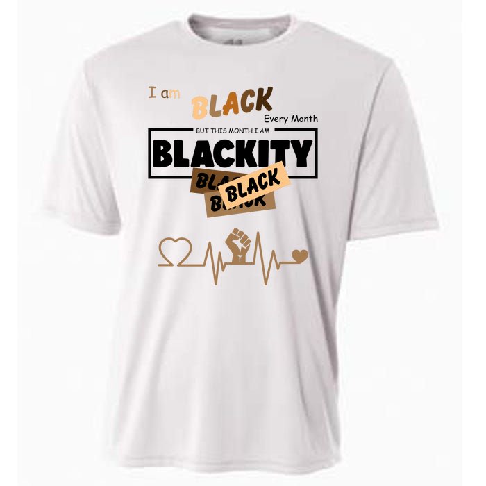 I Am Black Every Month But This Month I Am Blackity Black Cooling Performance Crew T-Shirt