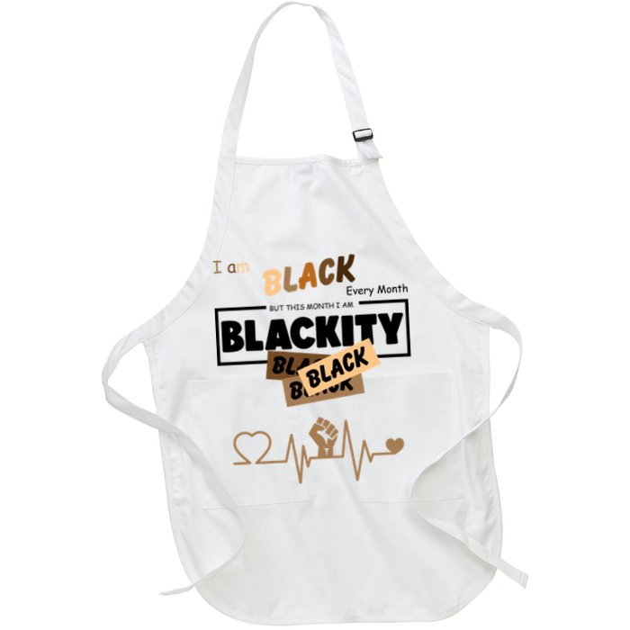 I Am Black Every Month But This Month I Am Blackity Black Apron