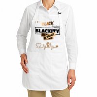I Am Black Every Month But This Month I Am Blackity Black Apron