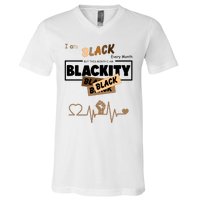 I Am Black Every Month But This Month I Am Blackity Black V-Neck T-Shirt