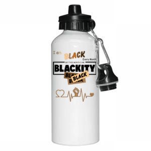 I Am Black Every Month But This Month I Am Blackity Black Aluminum Water Bottle