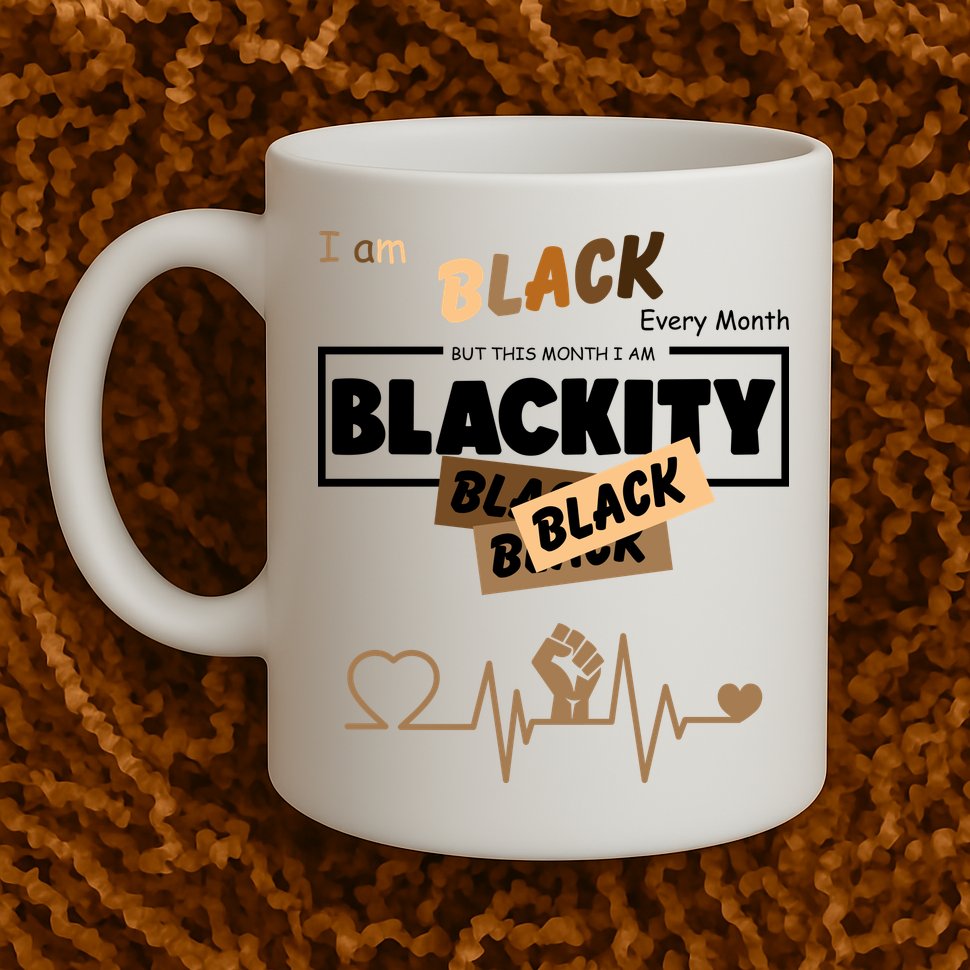 I Am Black Every Month But This Month I Am Blackity Black Mug