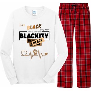 I Am Black Every Month But This Month I Am Blackity Black Long Sleeve Pajama Set