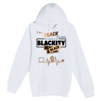 I Am Black Every Month But This Month I Am Blackity Black Premium Pullover Hoodie