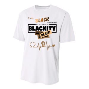 I Am Black Every Month But This Month I Am Blackity Black Performance Sprint T-Shirt