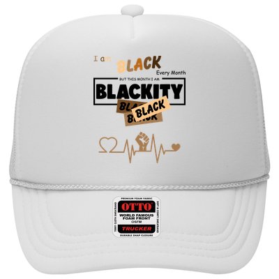 I Am Black Every Month But This Month I Am Blackity Black Trucker Hat
