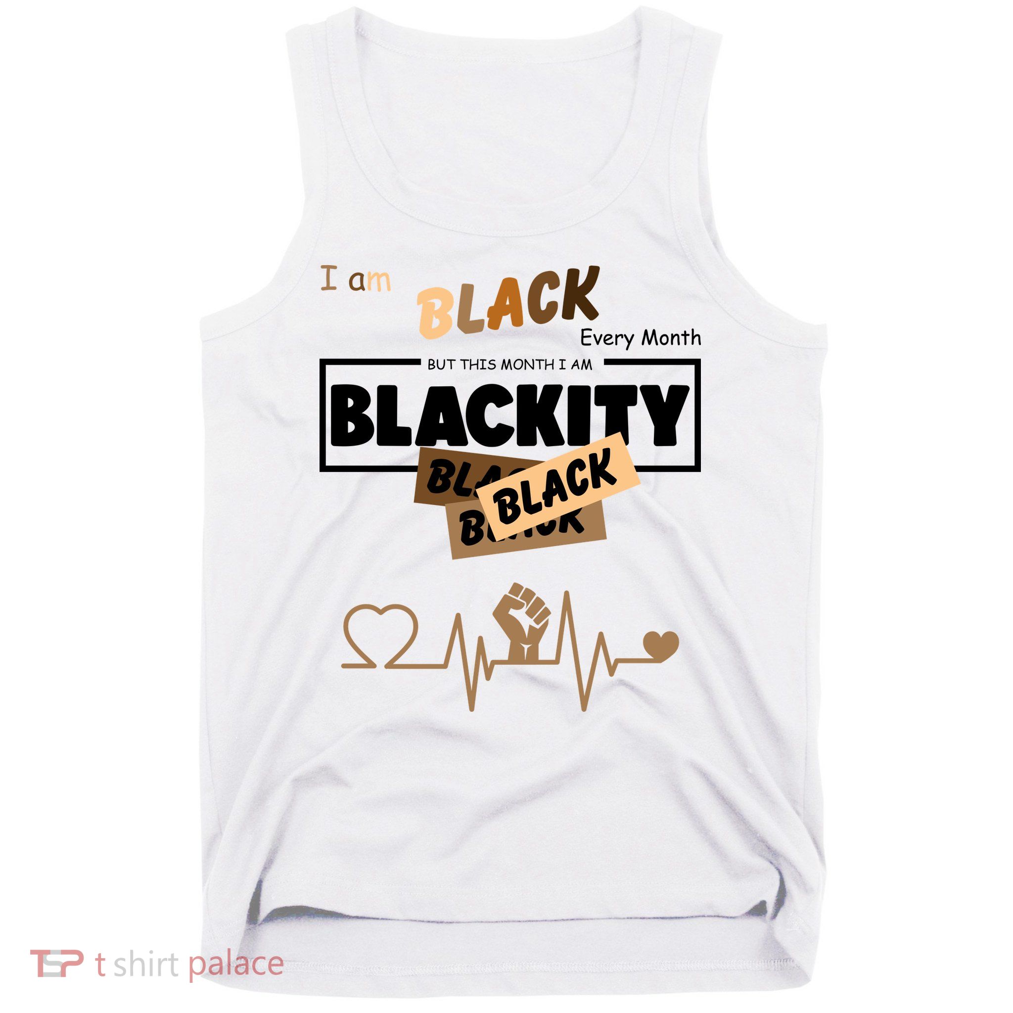 I Am Black Every Month But This Month I Am Blackity Black Tank Top