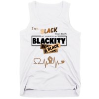 I Am Black Every Month But This Month I Am Blackity Black Tank Top