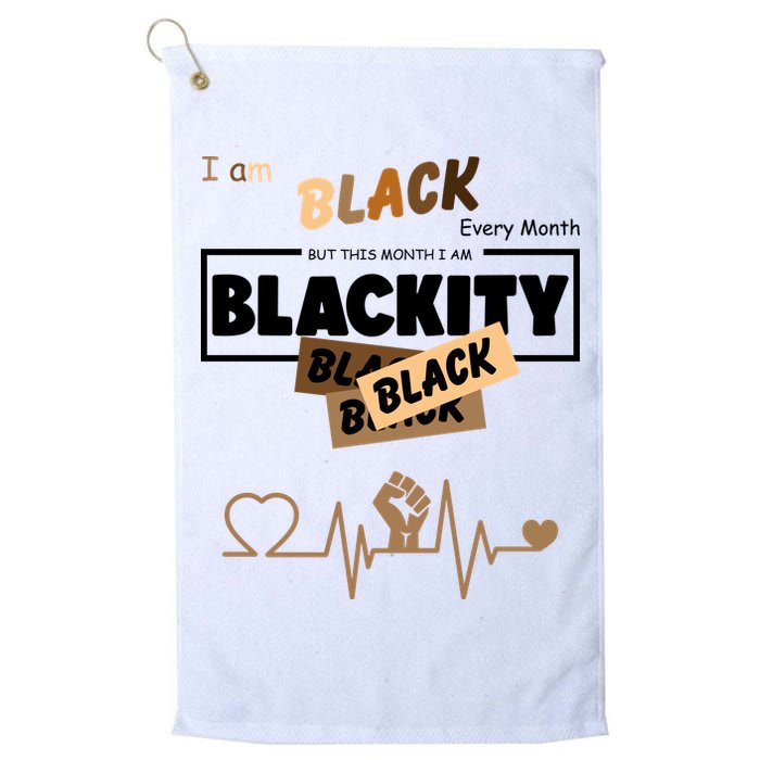 I Am Black Every Month But This Month I Am Blackity Black Golf Towel