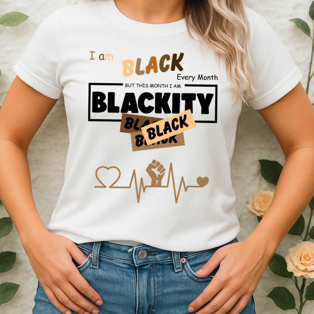 I Am Black Every Month But This Month I Am Blackity Black Womens T-Shirt