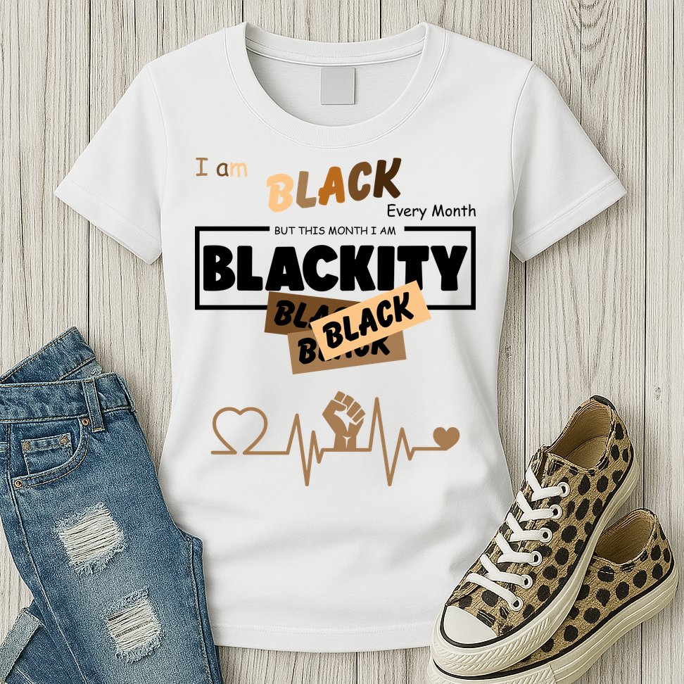 I Am Black Every Month But This Month I Am Blackity Black Womens T-Shirt